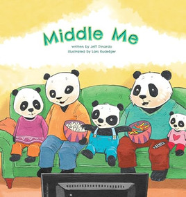 Middle Me (A Growing-Up Story of the Middle Child) by Jeff Dinardo, Lars Rudebjer, 9781634401784