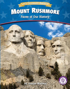 Mount Rushmore (Faces of Our History) by Joanne Mattern, 9781634402262