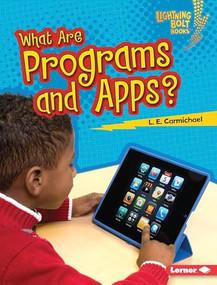 What Are Programs and Apps? by L. E. Carmichael, 9781467780766