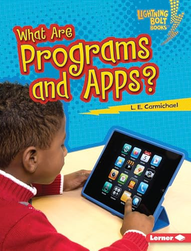 What Are Programs and Apps? by L. E. Carmichael, 9781467780766