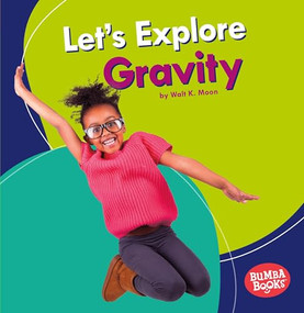 Let's Explore Gravity by Walt K. Moon, 9781541510821