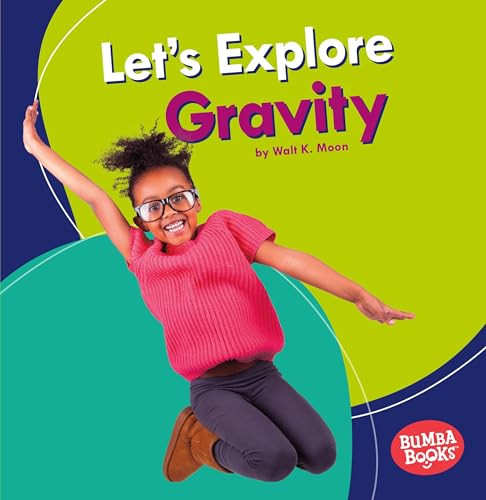 Let's Explore Gravity by Walt K. Moon, 9781541510821