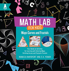 Maps, Curves, and Fractals (Fun, Hands-On Activities for Learning with Coloring Maps, Stitching Curves, and Fantastic Fractals) by Rebecca Rapoport, J. A. Yoder, 9781631594489