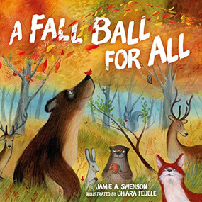 A Fall Ball for All by Jamie A. Swenson, Chiara Fedele, 9781512498035