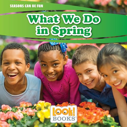 What We Do in Spring by JoAnn Early Macken, 9781634403061