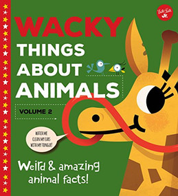 Wacky Things About Animals-Volume 2 (Weird and amazing animal facts!) by Tricia Martineau Wagner, Carles Ballesteros, 9781942875703