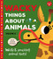 Wacky Things About Animals-Volume 2 (Weird and amazing animal facts!) by Tricia Martineau Wagner, Carles Ballesteros, 9781942875703