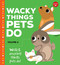 Wacky Things Pets Do-Volume 2 (Weird and amazing things pets do!) by Heidi Fiedler, Marta Sorte, 9781600587894