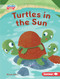 Turtles in the Sun by Margo Gates, Brian Hartley, 9781541558427