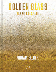 Golden Glass (Verre Églomisé) by Miriam Ellner, 9781938461637