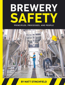 Brewery Safety (Principles, Processes, and People) by Matt Stinchfield, 9781938469749