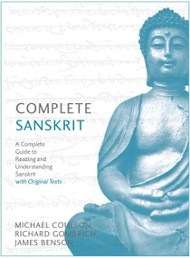 Complete Sanskrit (A Comprehensive Guide to Reading and Understanding Sanskrit, with Original Texts) by Michael Coulson, 9781473627987