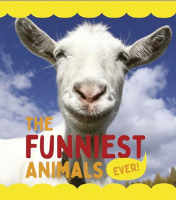 The Funniest Animals Ever by Camilla de la Bédoyère, 9780711272422