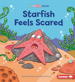 Starfish Feels Scared by Katie Woolley, David Arumi, 9781728446035