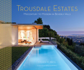 Trousdale Estates (Midcentury to Modern in Beverly Hills) by Steven M. Price, 9781941393376