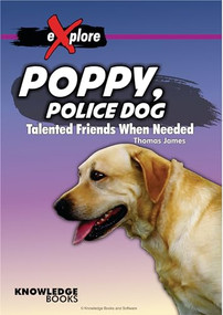 Poppy, Police Dog (Talented Friends When Needed) by Thomas James, 9781922516190