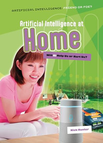 Artificial Intelligence at Home (Will AI Help Us or Hurt Us?) by Nick Hunter, 9781916526730