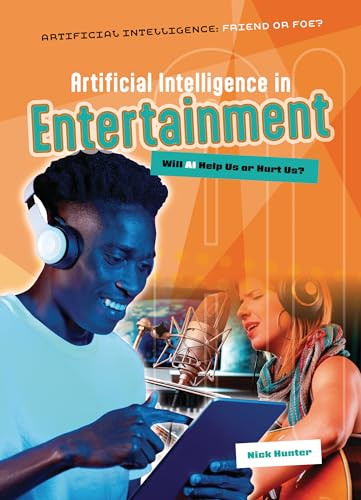 Artificial Intelligence in Entertainment (Will AI Help Us or Hurt Us?) by Nick Hunter, 9781916526723