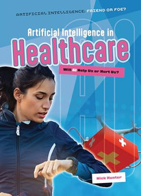 Artificial Intelligence in Healthcare (Will AI Help Us or Hurt Us?) by Nick Hunter, 9781916526709