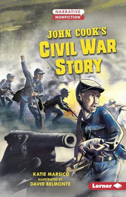 John Cook's Civil War Story by Katie Marsico, David Belmonte, 9781541511910