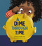 A Dime Through Time by Jennifer Harris, Udayana Lugo, 9781525314148