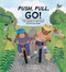 Push, Pull, Go! (The Science of How Force and Motion Work) by Susan Hughes, Ellen Rooney, 9781525314322