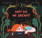 Why Do We Dream? by Fran Pintadera, Ana Sender, 9781525316319