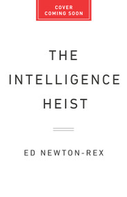 The Intelligence Heist (The Inside Story of the Theft That Built AI) by Ed Newton-Rex, 9781541706767