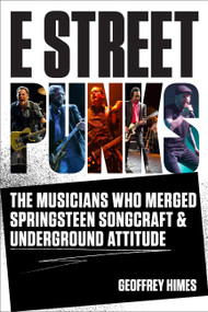 E Street Punks (The Musicians Who Merged Springsteen Songcraft and Underground Attitude) by Geoffrey Himes, 9781577157724