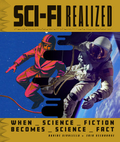 Sci Fi Realized (When Science Fiction Becomes Science Fact) by Davide Sivolella, Erik Seedhouse, 9781577158516