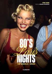 80's Paris Nights (Top Models & Divas) by Foc Kan, Fréderic Beigbeder, 9782487507104