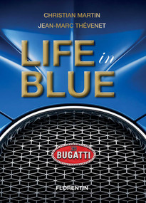 Life in Blue: Bugatti by Christian Martin, 9782487507296