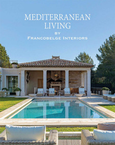 Mediterranean Living (By Francobelge Interiors) by Wim Pauwels, 9782875500526