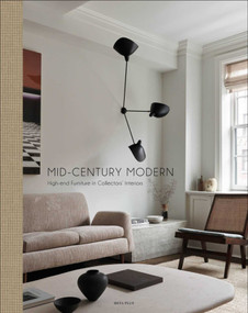 Mid-Century Modern (High-End Furniture in Collectors' Interiors) by Wim Pauwels, 9782875501042