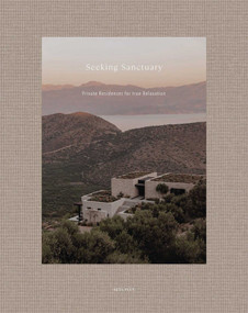 Seeking Sanctuary (Private Residences for True Relaxation) by Beta-Plus Publishing, 9782875501271