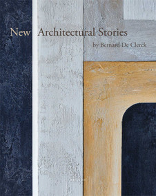New Architectural Stories (by Bernard De Clerck) (Dutch; Flemish Edition) by Ivo Pauwels, 9782875501332