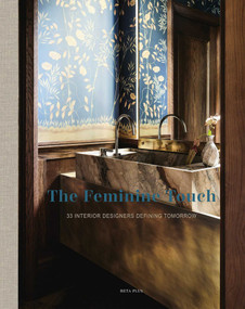 The Feminine Touch (33 Interior Designers Defining Tomorrow) by Wim Pauwels, 9782875501424