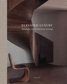 Elevated Luxury (Interiors for Conscious Living by Kolenik) by Wim Pauwels, Jurrit van der Waal, 9782875501462