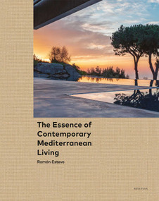 The Essence of Contemporary Mediterranean Living (Ramón Esteve) by Ramón Esteve, Juhani Pallasmaa, 9782875501493