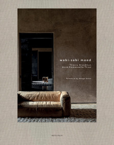 Wabi-Sabi Mood by Thierry Grundman, Anne-Emmanuelle Thion, Kengo Kuma, 9782875501561