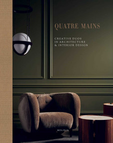 Quatre Mains (Creative Duos In Architecture & Interior Design) by Wim Pauwels, 9782875501738