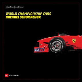 World Championship Cars: Michael Schumacher by Elmar Brümmer, Sabine Kehm, Lewis Hamilton, 9783667129734