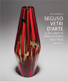 Seguso Vetri D'Arte (Glass Objects from Murano (1932 - 1973)) by Marc Heiremans, 9783897901629