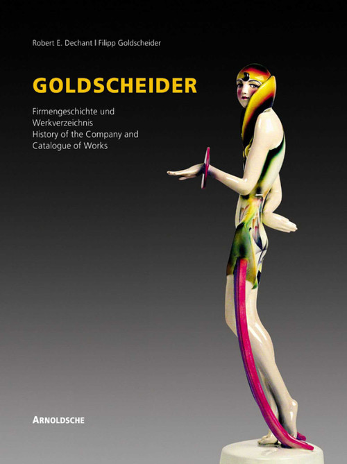 Goldscheider (History of the Company and Works Catalogue) by Rovert Dechant, 9783897902169