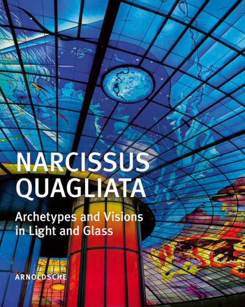 Narcissus Quagliata (Archetypes and Visions in Light and Glass) by Rosa Barovier, William Warmus, Maricruz Patino, 9783897903784