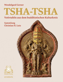 Tsha-Tsha (Votivtafeln aus dem buddhistischen Kulturkreis) (German Edition) by Wendelgard Gerner, 9783897904538