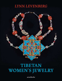 Tibetan Women's Jewelry by Lynn Levenberg, 9783897907270