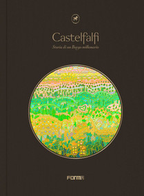 Castelfalfi (Tales of a Thousand Year village) by Veronica  Vestri, 9788855212229