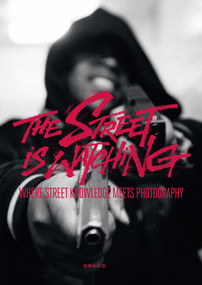 The Street Is Watching (Where Street Knowledge Meets Photography) by Drago Arts and Communication, 9788888493947