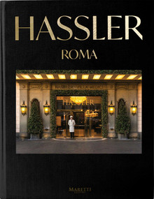 Hassler Roma (1893-2023 130th Anniversary) by Roberto Jr., Veruschka Wirth, Giulia Grilli, Corrado Ruggeri, 9788893970723